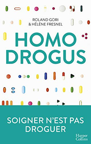 Homo Drogus: Soigner n'est pas droguer