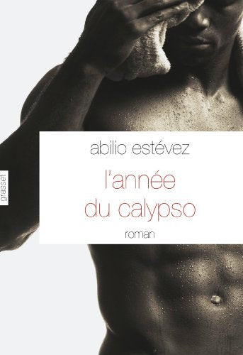 L'année du calypso: Roman - traduit de l'espagnol (Cuba) par Alice Seelow