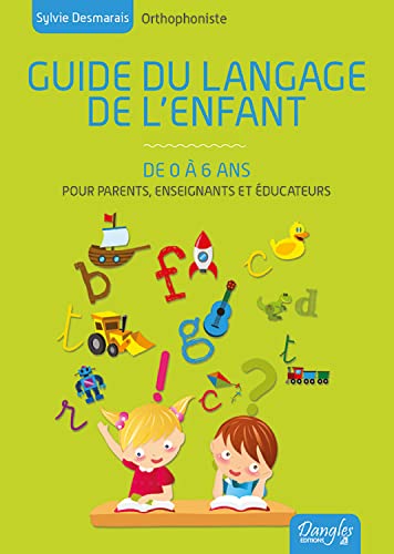 Guide du langage de l'enfant de 0 à 6 ans