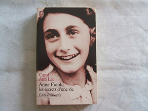 Anne Frank, les secrets d'une vie