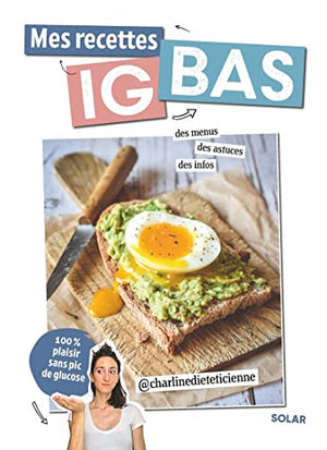 Mes recettes IG bas - spécial anti-glucose