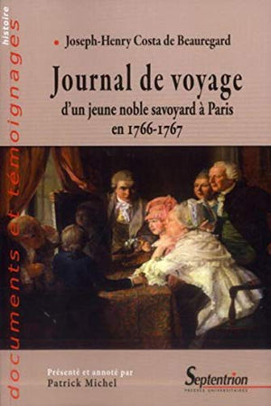 Journal de voyage d'un jeune noble savoyard à Paris en 1766-1767