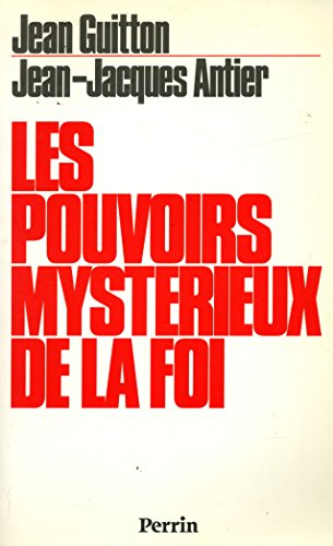 Les pouvoirs mystérieux de la foi