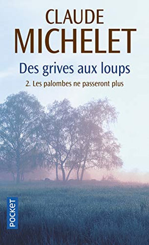 Des grives aux loups, volume 2