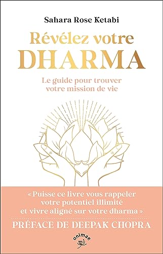 Révélez votre Dharma: Le guide pour trouver votre mission de vie