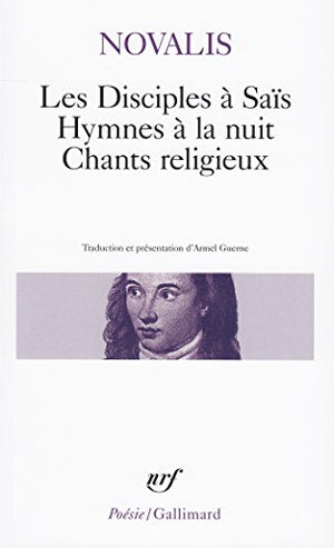 Les disciples à Saïs - Hymnes à la nuit - Chants religieux