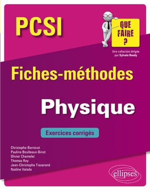 Physique PCSI: Fiches-méthodes et exercices corrigés