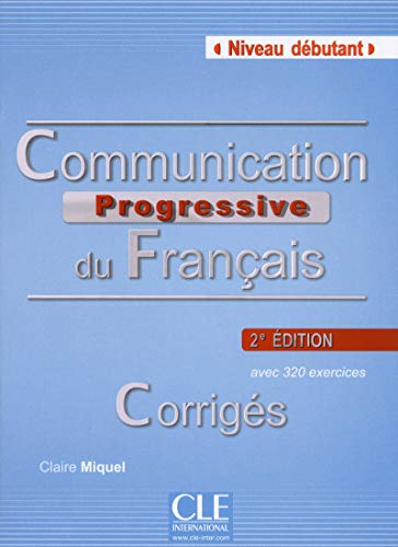 Communication progressive du français - Niveau débutant - Corrigés - 2ème édition
