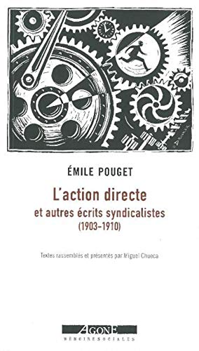 L'action directe: Et autres écrits syndicalistes (1903-1910)