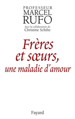 Frères et soeurs, une maladie d'amour