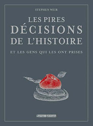 Le pires décisions de l'histoire