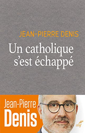 Un catholique s'est échappé