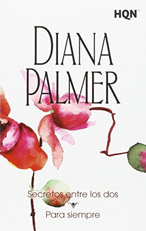 Secretos entre los dos; Para siempre: 3 (COL DIANA PALMER)