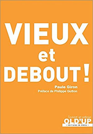 Vieux et debout !