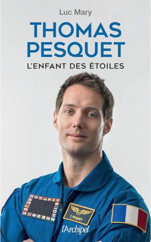 Thomas Pesquet, l'enfant des étoiles