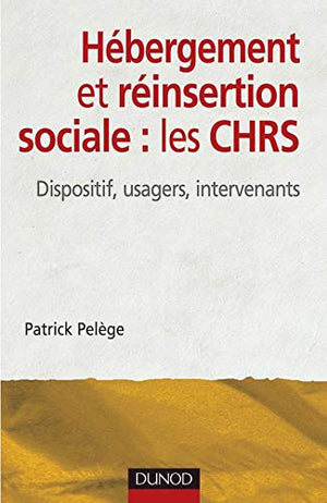 L'hébergement et la réinsertion sociale : les CHRS