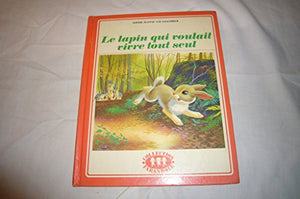 Le lapin qui voulait vivre tout seul