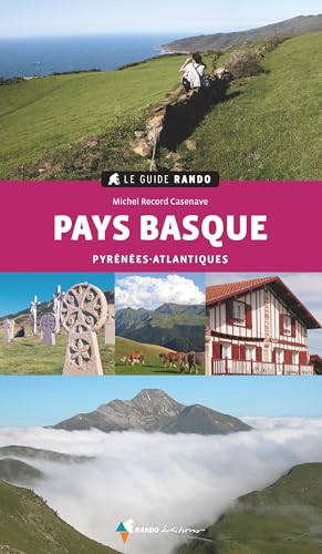 Le Guide Rando Pays basque (2e ed): Pyrénées-Atlantiques