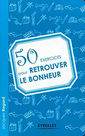 50 exercices pour retrouver le bonheur