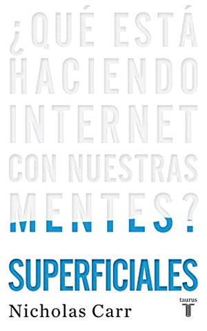 Superficiales: ¿Qué está haciendo Internet con nuestras mentes? (Pensamiento)