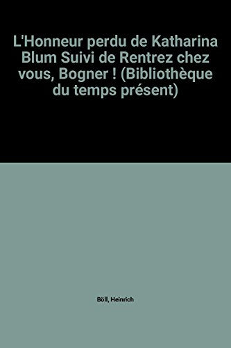 L'honneur perdu de Katharina Blum, suivi de Rentrez chez vous, Bogner !