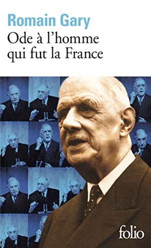 Ode à l'homme qui fut la France et autres textes