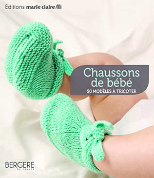 Chaussons de bébé: 50 modèles à tricoter