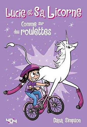 Lucie et sa licorne Tome 2 : Comme sur des roulettes!