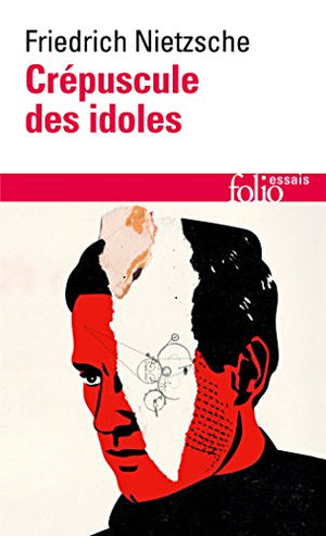 Crépuscule des idoles ou Comment philosopher à coups de marteau