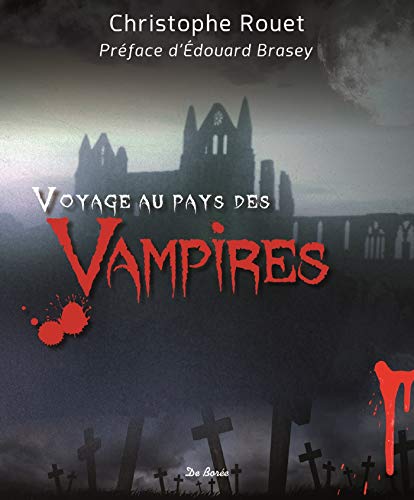 Voyage au pays des vampires: Sur les pas de Dracula