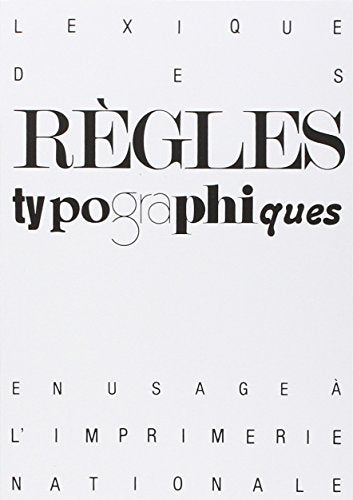 Lexique des règles typographiques en usage à l'Imprimerie Nationale