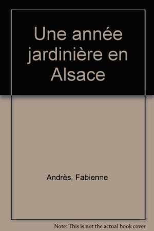 Une année jardinière en Alsace