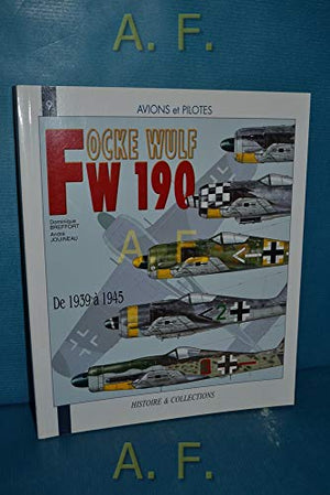 Avions et pilotes : le Focke Wulf 190 de 1939 à 1945