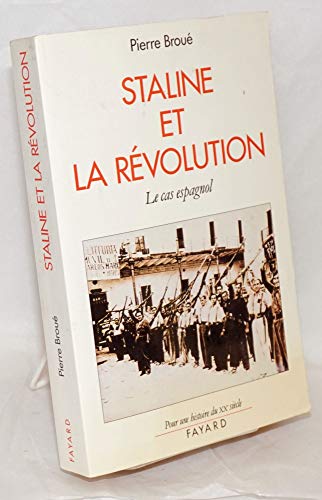 Staline et la révolution: Le cas espagnol (1936-1939)