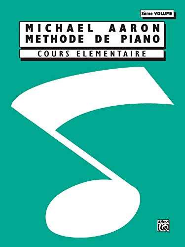 Michael Aaron Methode de Piano: Cours Elementaire