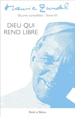 Dieu qui rend libre tome 7: oeuvres complètes - Tome 7