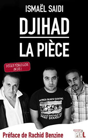 Djihad, La pièce