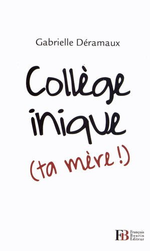 Collège inique (ta mère!)