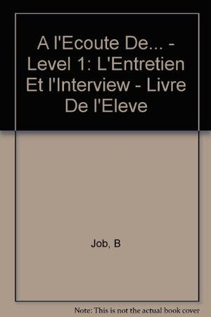 A l'ecoute de... - L'entretien et l'interview