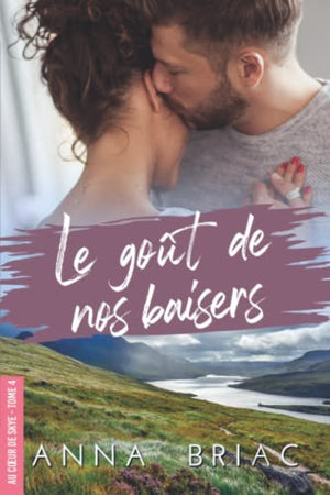 Le goût de nos baisers: Au coeur de Skye, t4