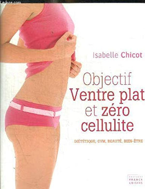 Objectif Ventre Plat et Zéro Cellulite