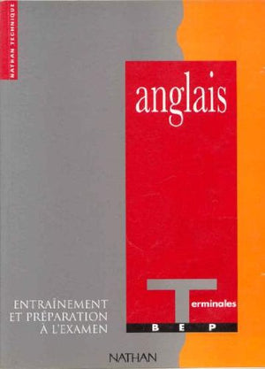 ANGLAIS TERMINALE BEP. Entraînement et préparation à l'examen