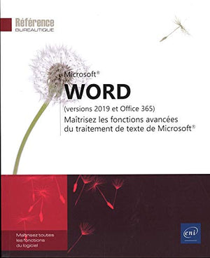 Word (versions 2019 et Office 365) - Maîtrisez les fonctions avancées du traitement de texte de Micr