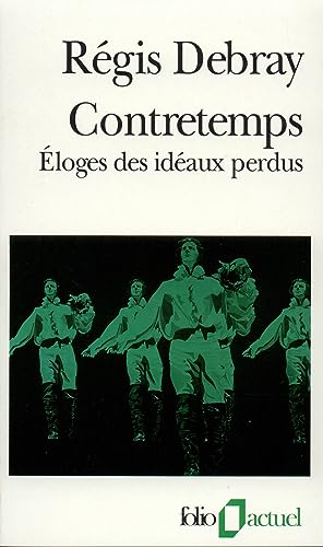 Contretemps : Eloge des idéaux perdus