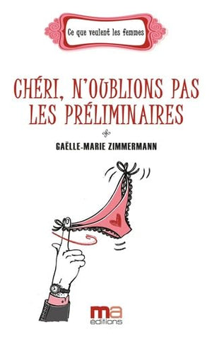 Chéri, n'oublions pas les préliminaires