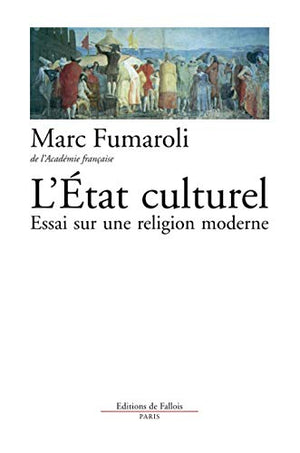 L'Etat culturel : une religion moderne