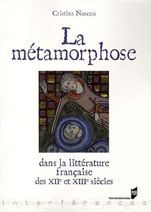 La métamorphose dans la littérature française des XIIe et XIIIe siècles