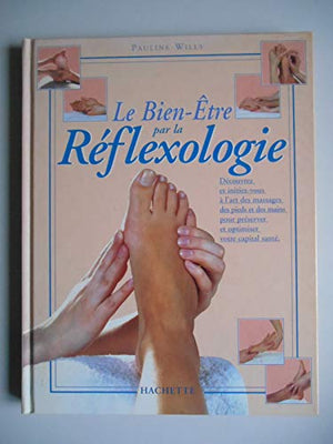 Le Bien-Etre Par La Reflexologie