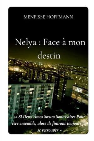 Nelya Face à mon destin: Romance, amour moderne