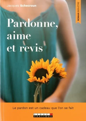 Pardonne, aime et revis